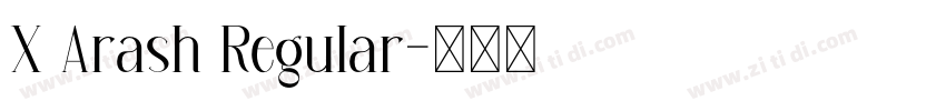 X Arash Regular字体转换